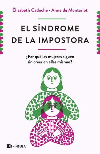 El Síndrome de la impostora ¿Por qué las mujeres siguen sin creer en ellas mismas? — Élisabeth Cadoche , Anne de Montarlot, libro usado