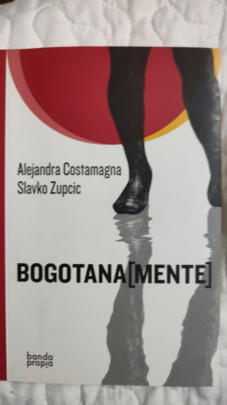 Bogotana(mente) — Alejandra Costamagna, Slavko Zupcic, libro usado