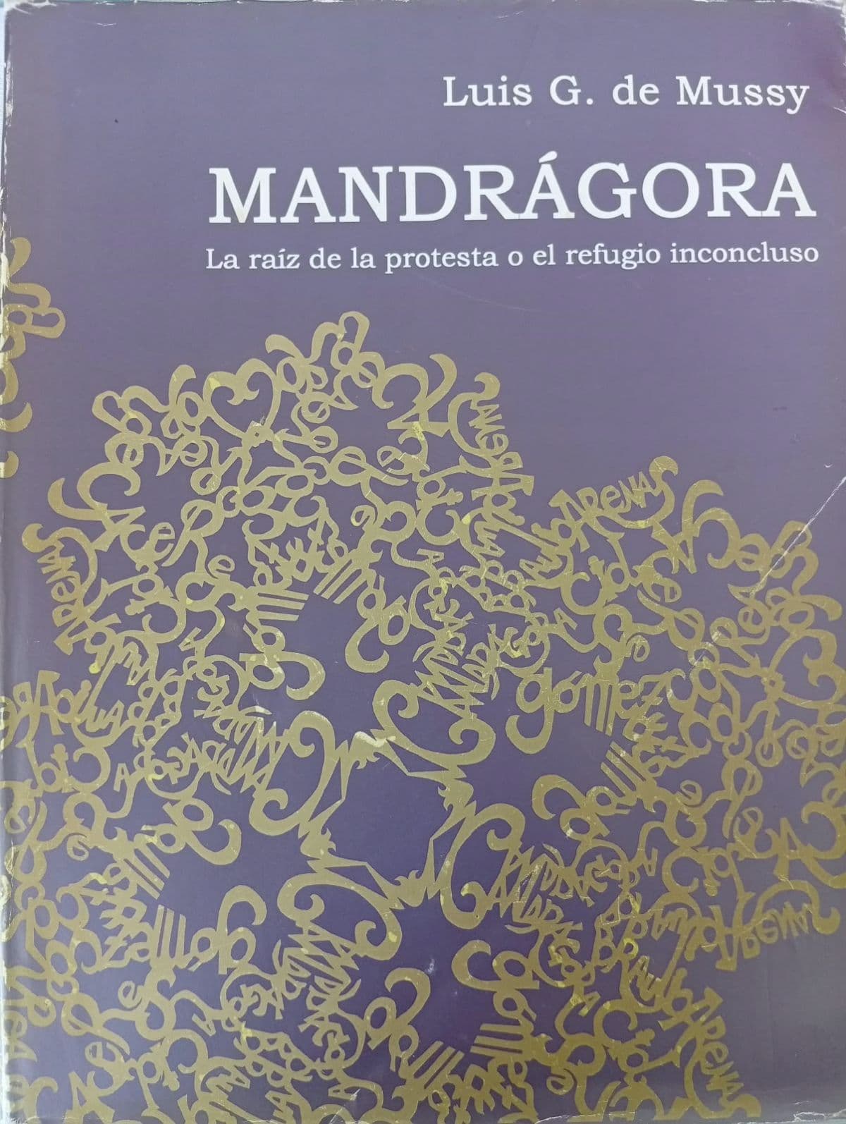 Mandrágora: La raíz de la protesta o el refugio inconcluso — Luis G. de Mussy, libro usado (foto 1 de 2)