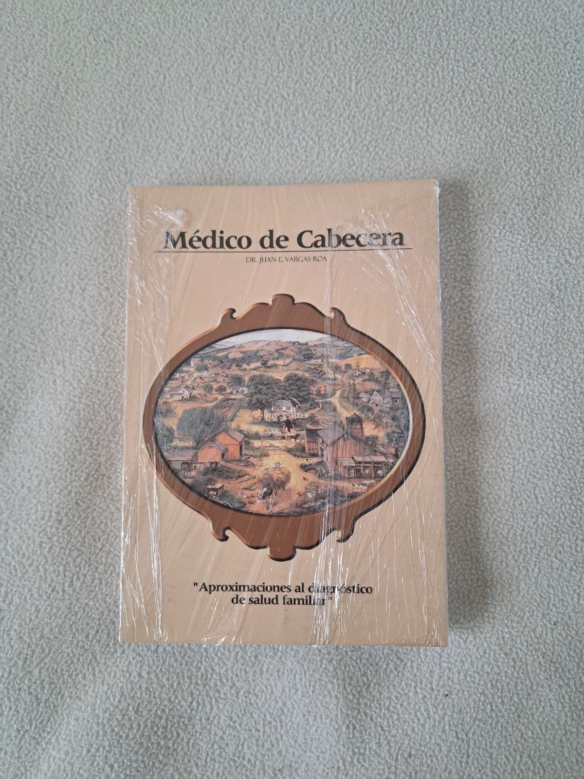 Médico de Cabecera: Aproximaciones al diagnóstico de salud familiar — Dr. Juan E. Vargas Roa, libro usado