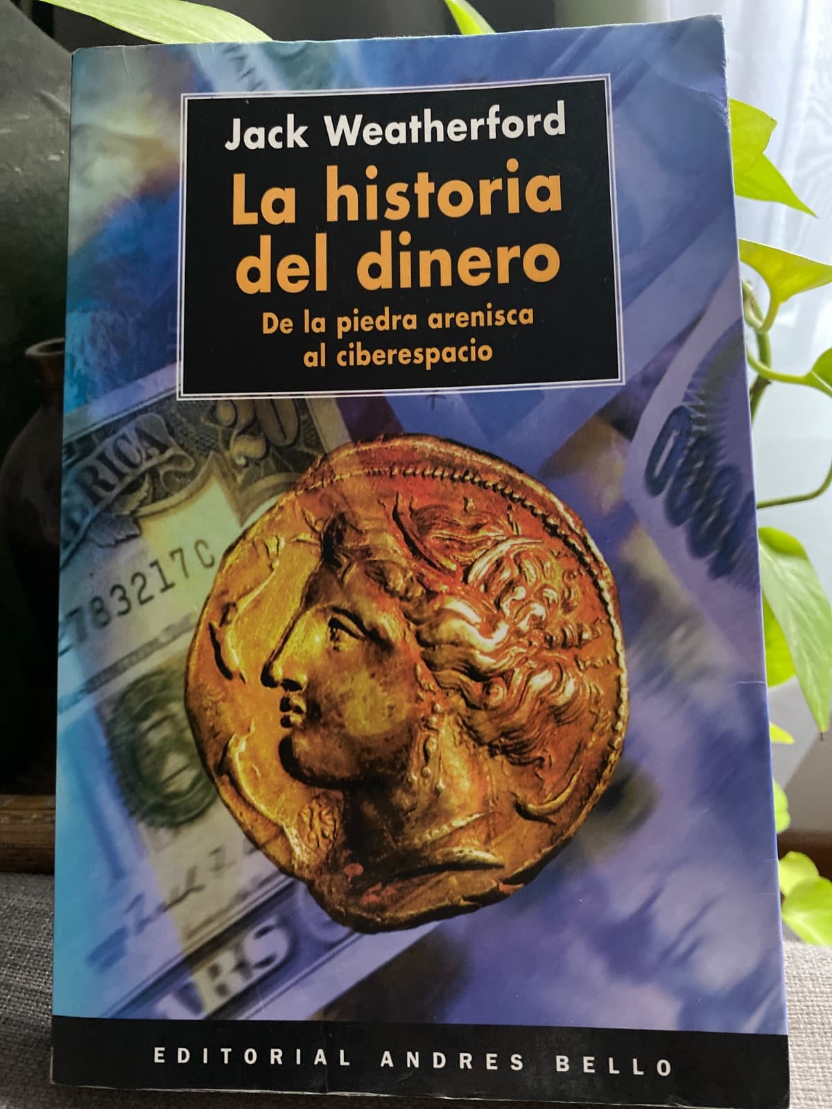 La historia del dinero: De la piedra arenisca al ciberespacio — Jack Weatherford, libro usado (foto 1 de 4)