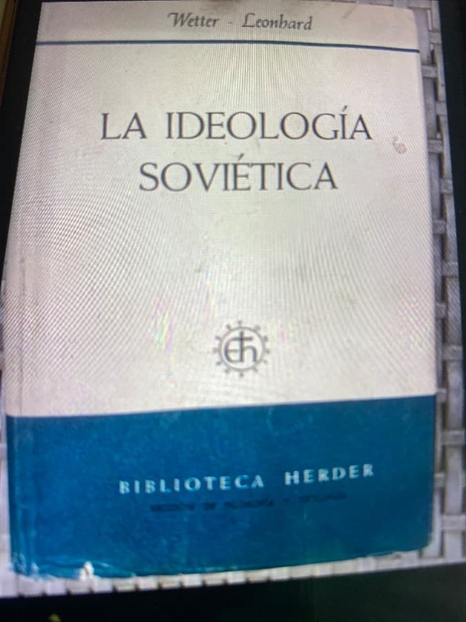La Ideología Soviética — Gustav A. Wetter y Wolfgang Leonhard, libro usado