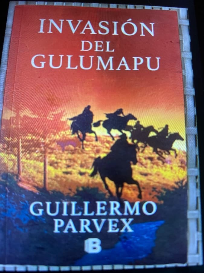 Invasión del Gulumapu — Guillermo Parvex, libro usado