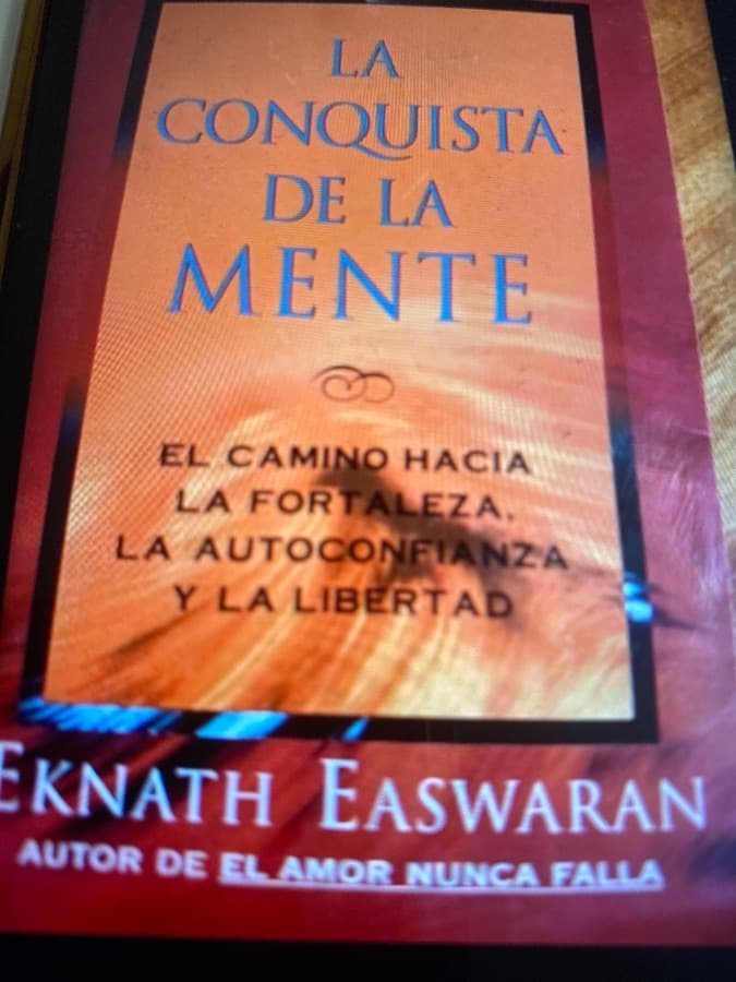 La Conquista de la Mente: El camino hacia la fortaleza, la autoconfianza y la libertad — Eknath Easwaran, libro usado