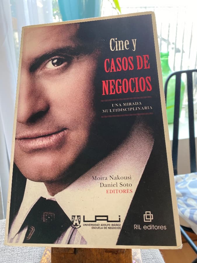 Cine y Casos de Negocios: Una Mirada Multidisciplinaria — Moira Nakousi y Daniel Soto (Editores), libro usado