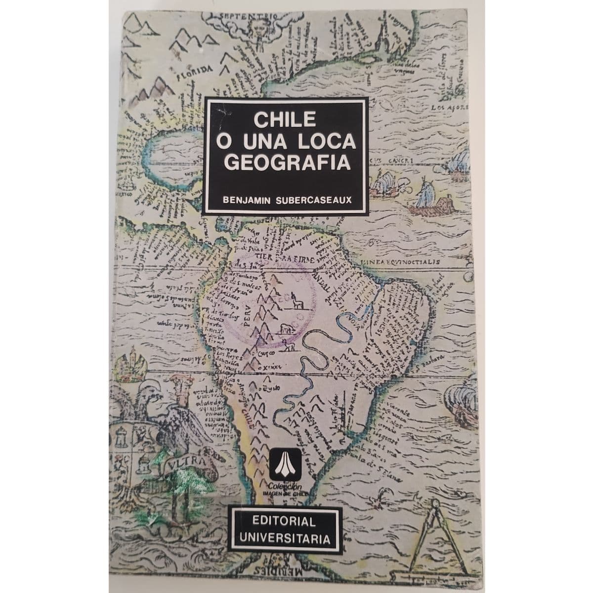 Chile o Una Loca Geografía — Benjamin Subercaseaux , libro usado