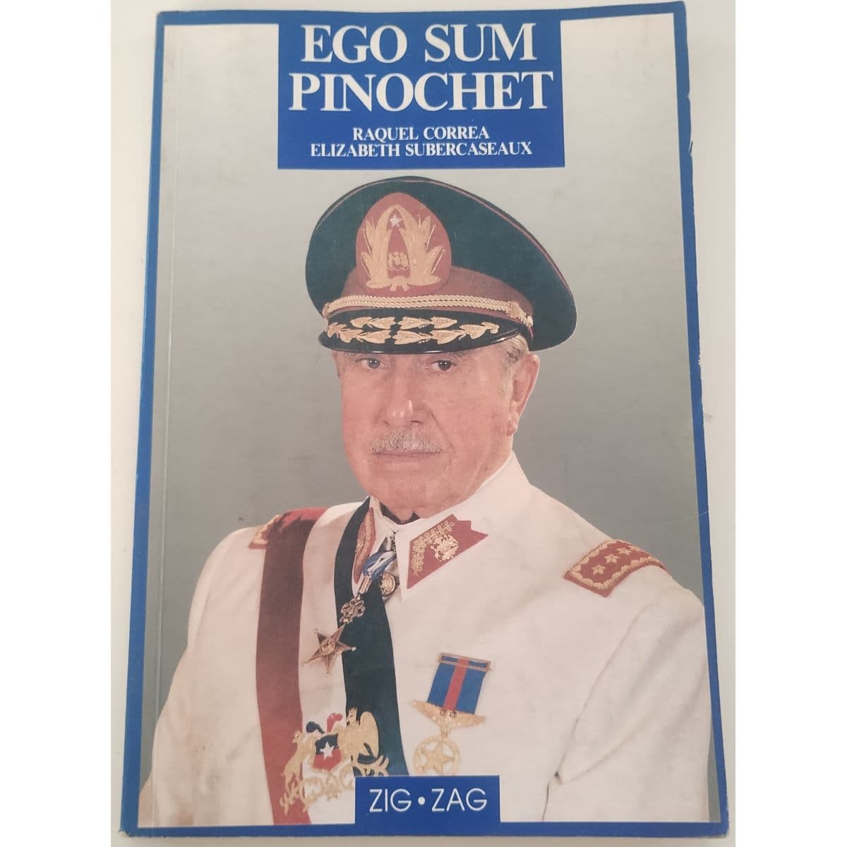 Ego Sum Pinochet — Raquel Correa y elizabeth Subercaseaux , libro usado