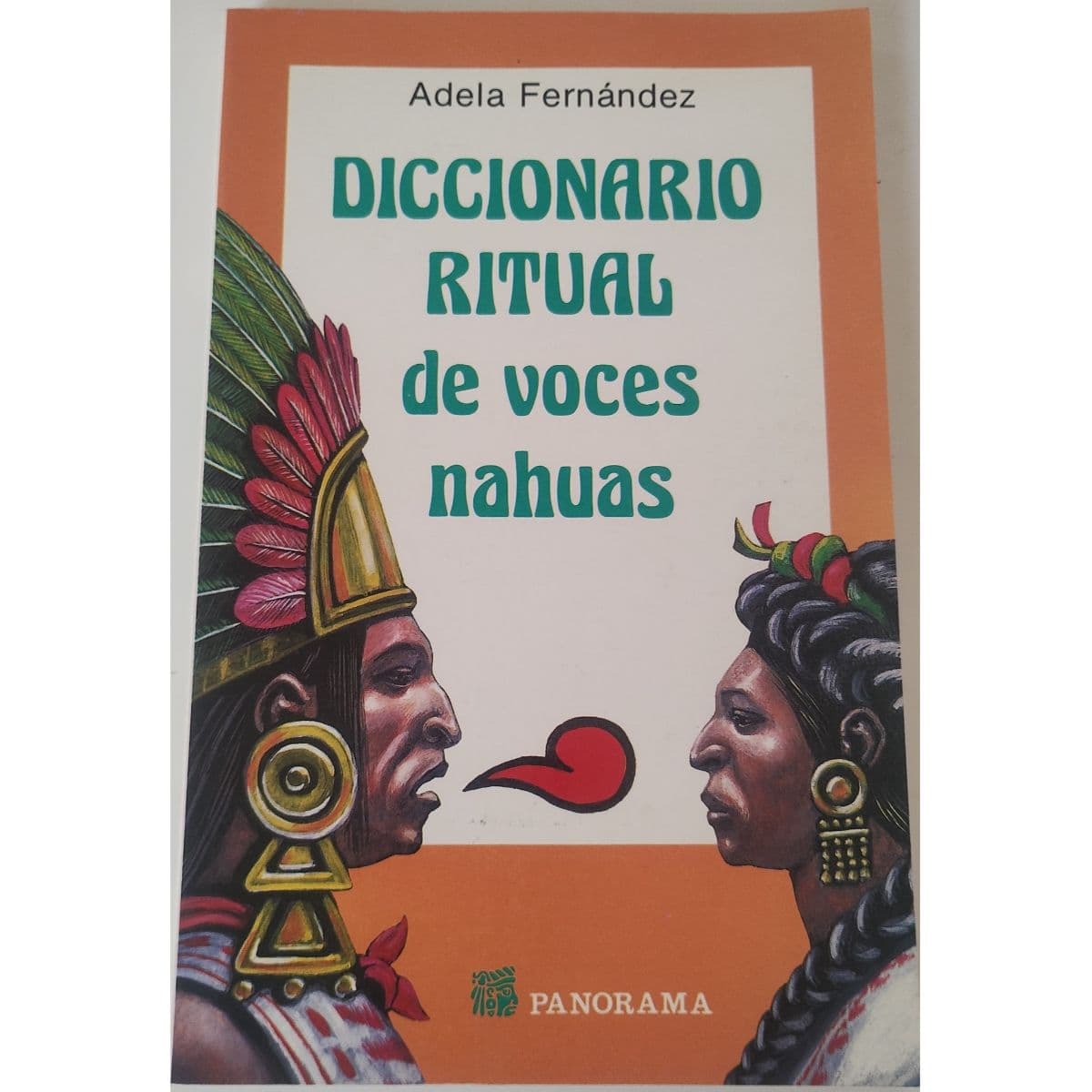 Indigenismo. Diccionario ritual de voces Nahuas — Adela Fernández , libro usado