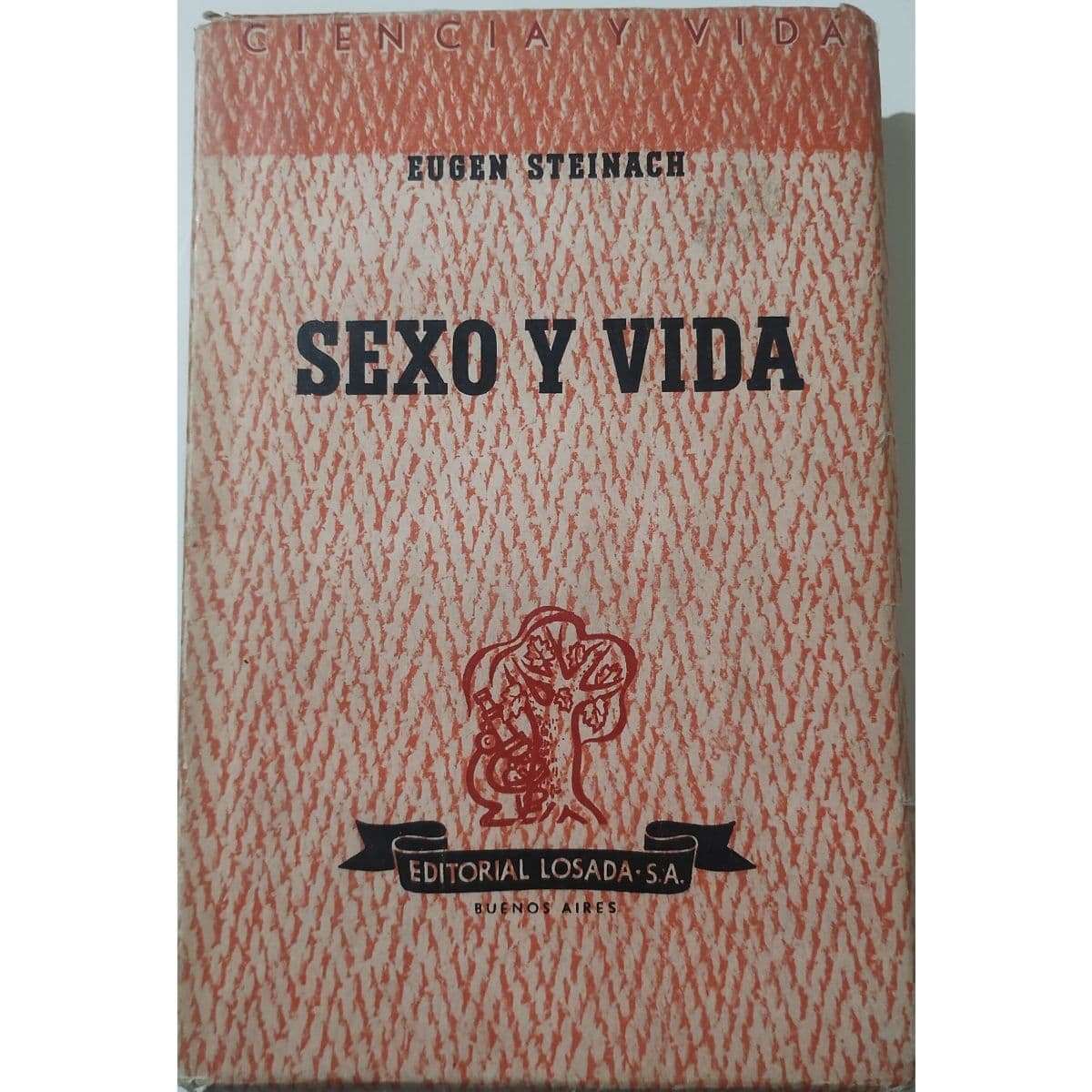 Sexo y Vida, Fisiología. Eugen Steinach . — Eugen Steinach , libro usado