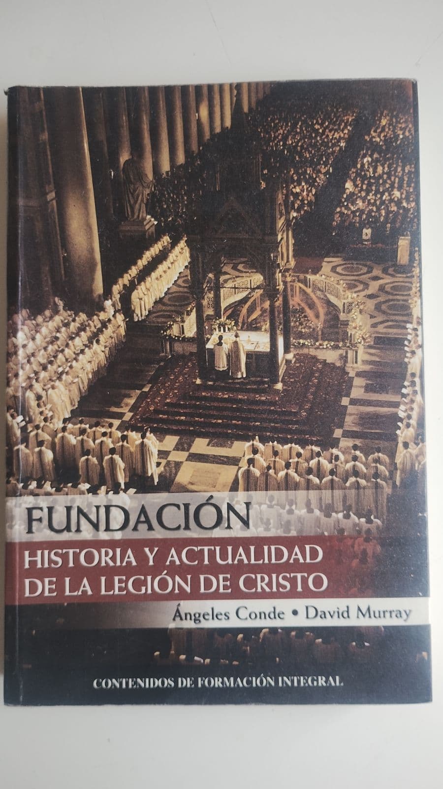 Fundación, Historia y actualidad de la legión de Cristo — Ángeles Conde y David Murray, libro usado (foto 1 de 3)