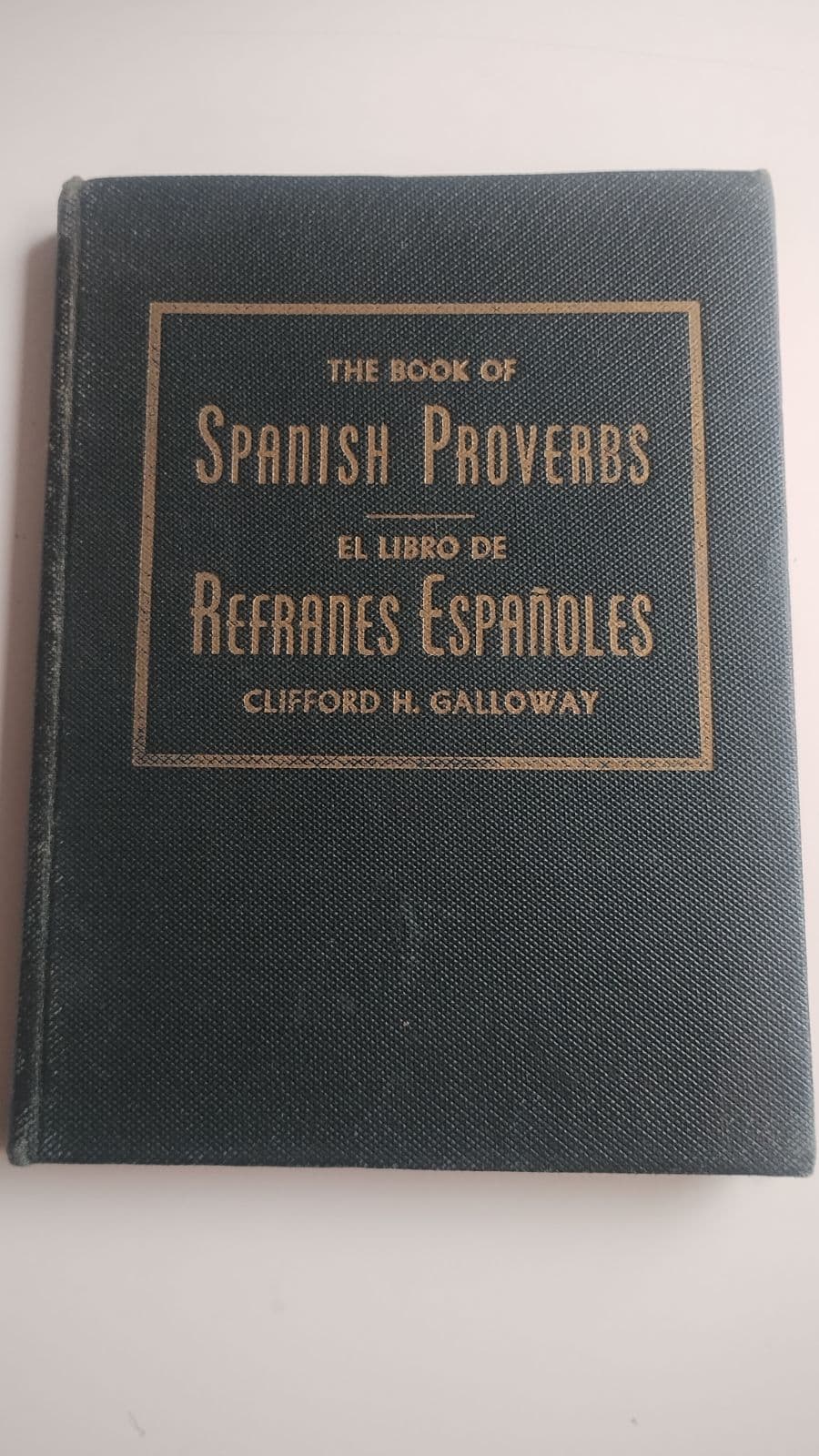Libro antiguo de Refranes Españoles (Bilingüe) — Clifford H. Galloway, libro usado (foto 1 de 6)
