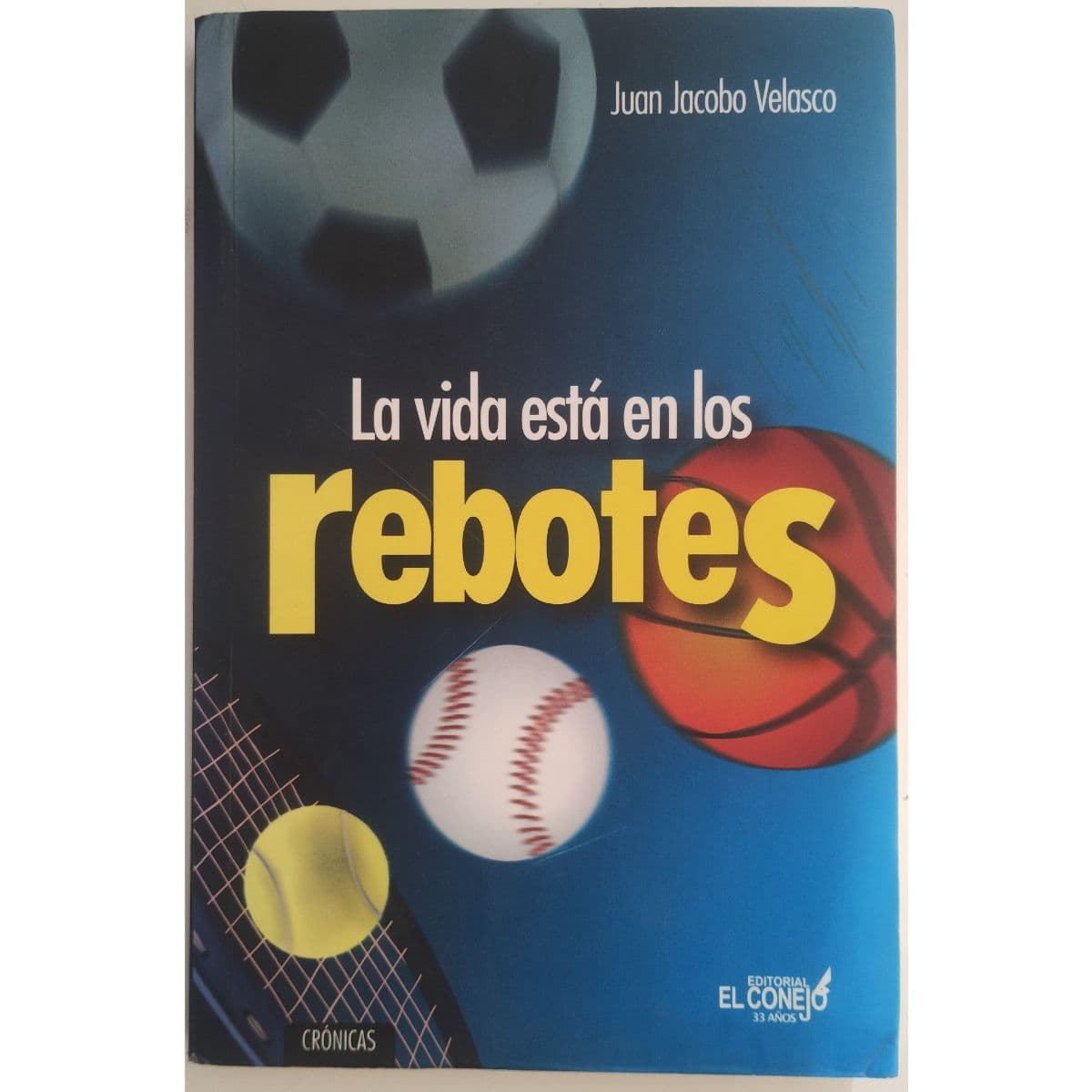 La vida está en los Rebotes, crónicas deportivas — Juan Jacob Velasco, libro usado (foto 1 de 3)