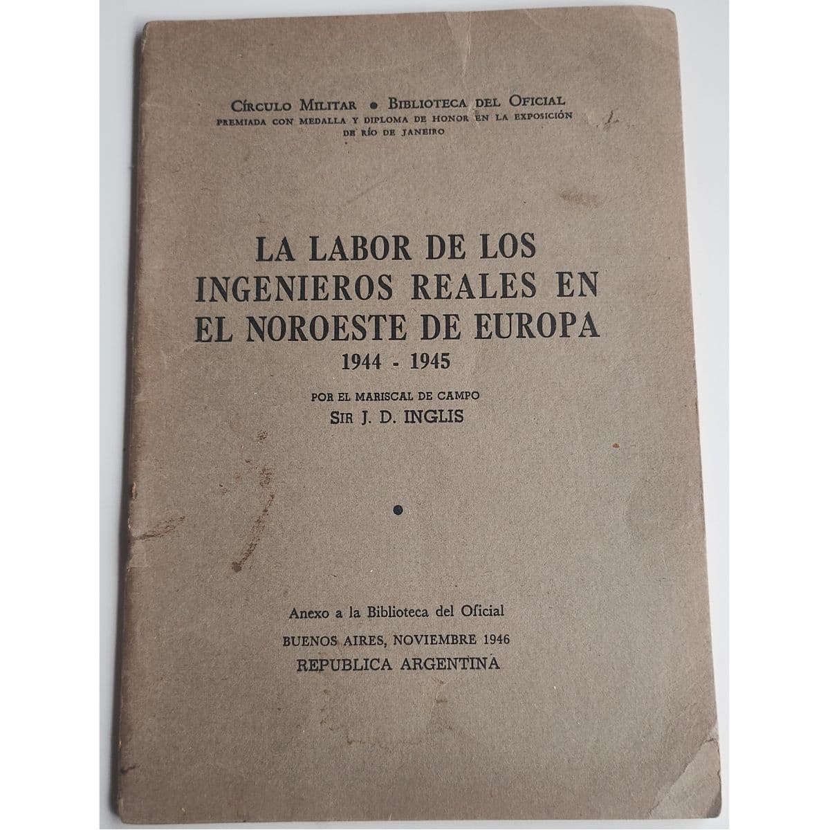 Libro Post 2a Guerra Mundial "La Labor de los ingenieros reales en el noroeste de Europa" 1944-1945 — Por Mariscal Sir J. D. Inglis, libro usado (foto 1 de 3)