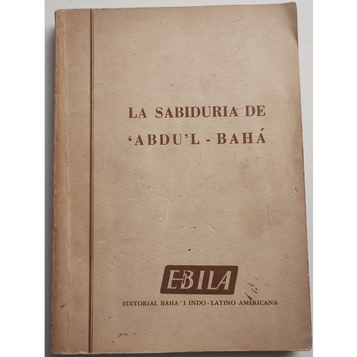 Bahaísmo. La Sabiduría de "Abdu'l - Bahá" — Abdul baha , libro usado (foto 1 de 6)