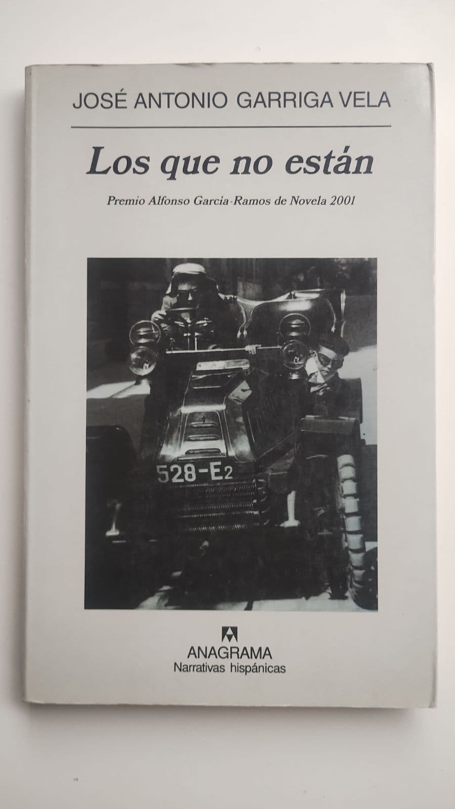 Los que no están. Garriga Vela/ anagrama — José Antonio Garriga Vela , libro usado