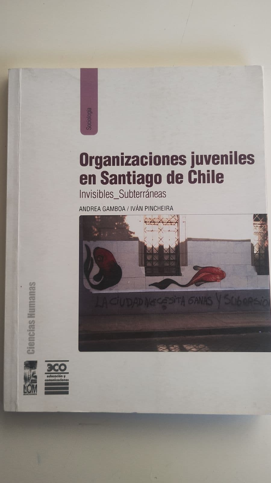 Organizaciones Juveniles en Santiago de Chile/ editorial Lom. — Andrea Gamboa/Iván Pincheira, libro usado (foto 1 de 5)