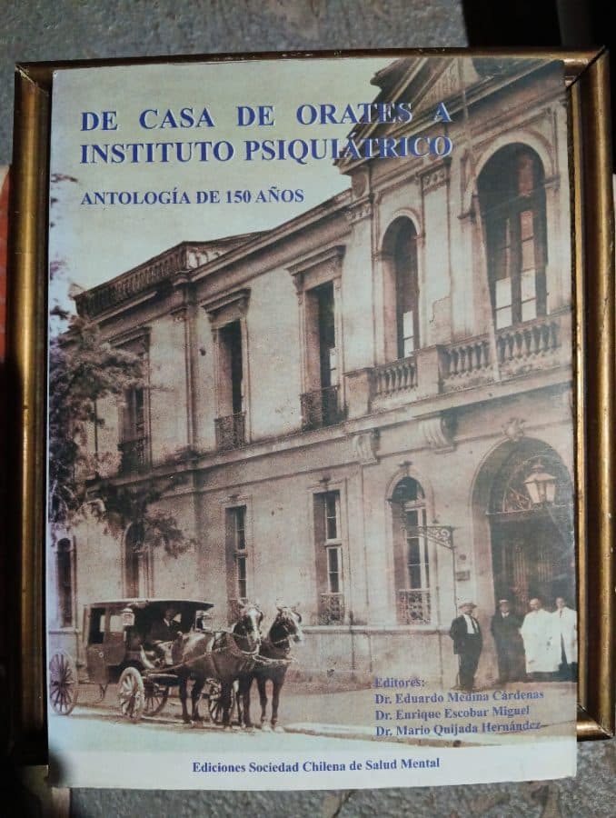 De Casa de Orates a Instituto Psiquiátrico: Antología de 150 Años — Dr. Eduardo Medina Cárdenas, Dr. Enrique Escobar Miguel, Dr. Mario Quijada Hernández (editores), libro usado