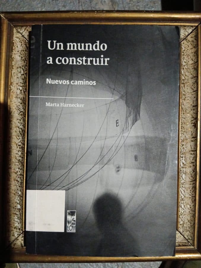 Un mundo a construir: Nuevos caminos — Marta Harnecker, libro usado