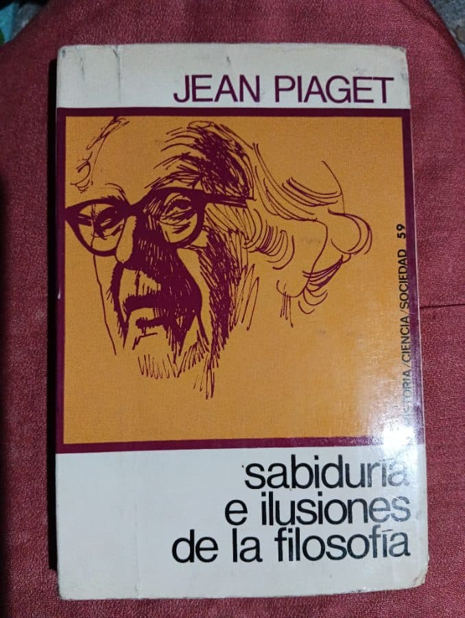 Sabiduría e ilusiones de la filosofía — Jean Piaget, libro usado