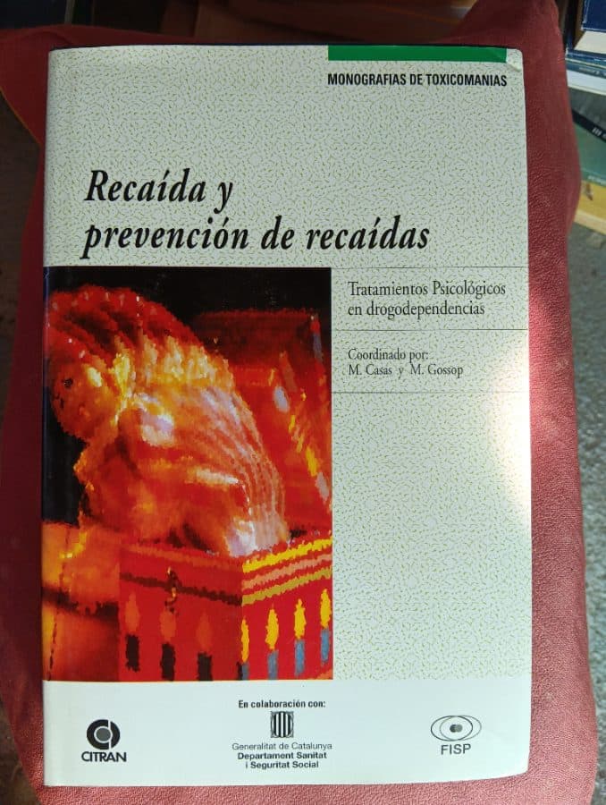 Recaída y prevención de recaídas: Tratamientos Psicológicos en drogodependencias