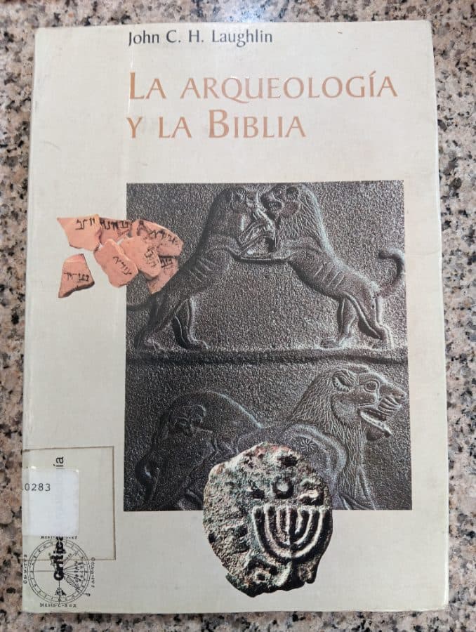 La Arqueología y la Biblia — John C. H. Laughlin, libro usado