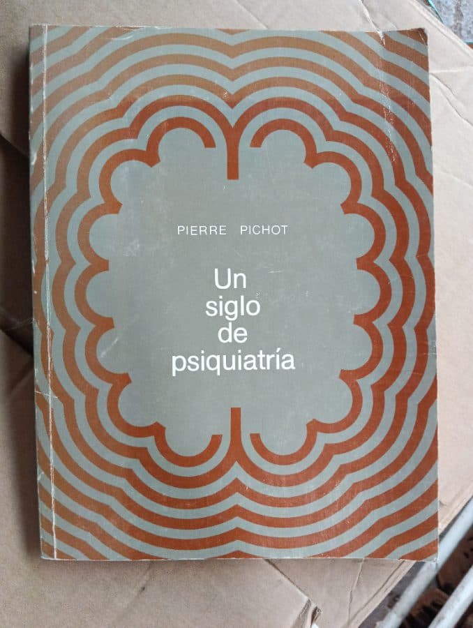 Un siglo de psiquiatría — Pierre Pichot, libro usado