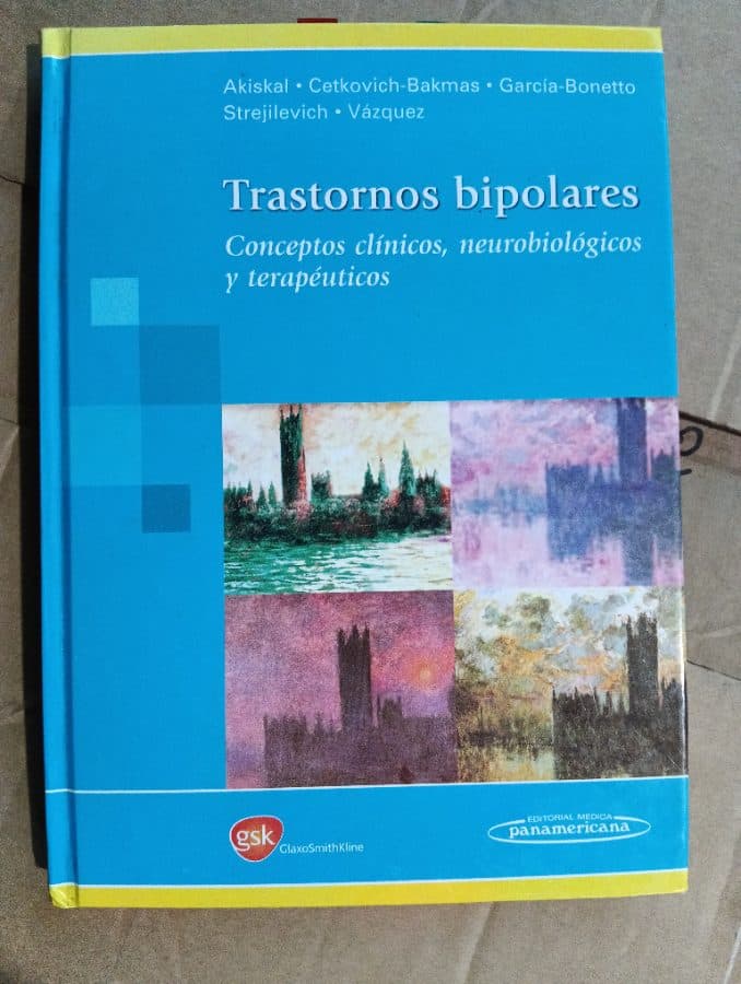 Trastornos bipolares: Conceptos clínicos, neurobiológicos y terapéuticos — Akiskal, Cetkovich-Bakmas, García-Bonetto, Strejilevich, Vázquez, libro usado