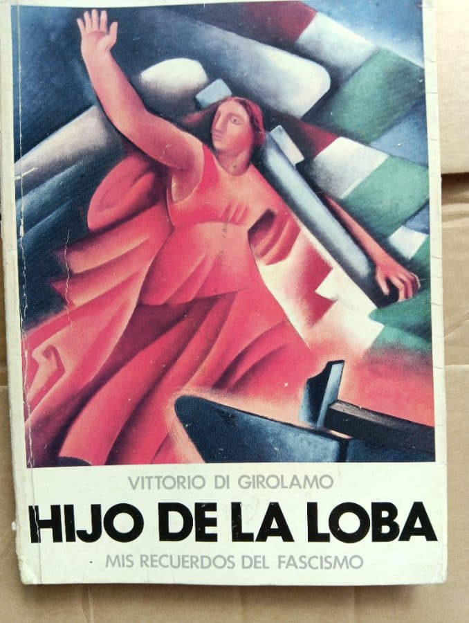 Hijo de la Loba: Mis recuerdos del Fascismo — Vittorio Di Girolamo, libro usado