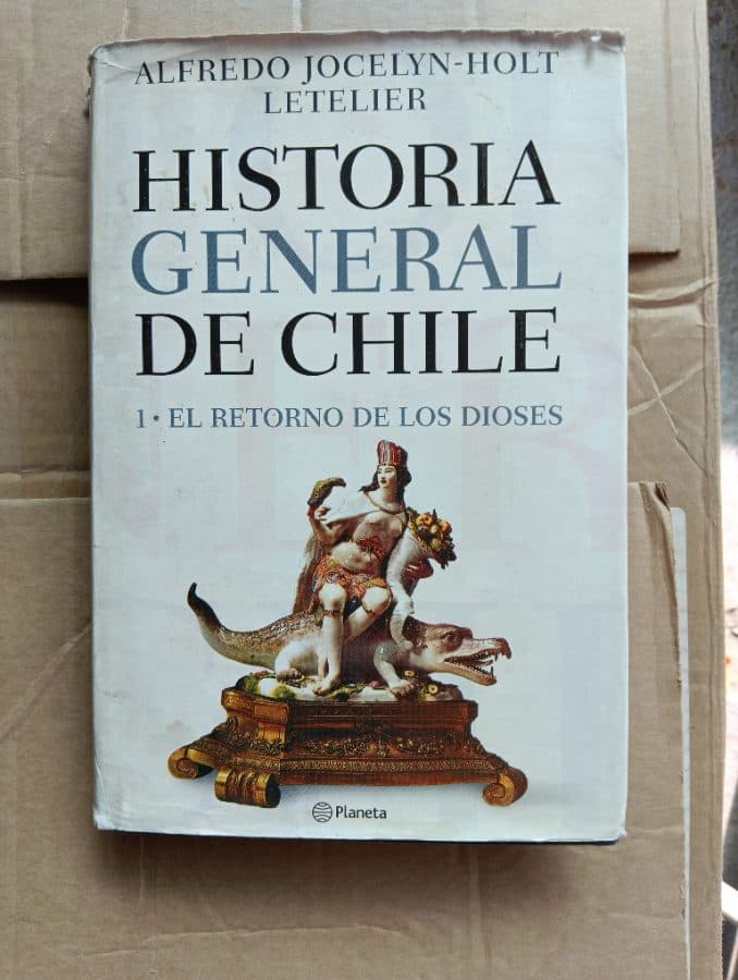 Historia General de Chile 1: El Retorno de los Dioses — Alfredo Jocelyn-Holt Letelier, libro usado