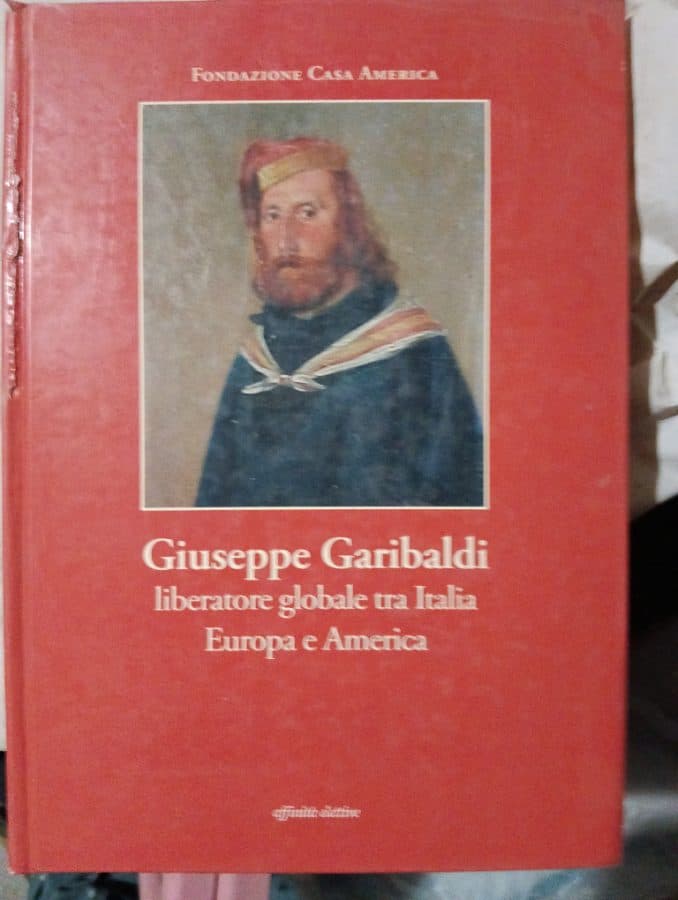 Giuseppe Garibaldi: liberatore globale tra Italia, Europa e America — AA.VV. (Fondazione Casa America), libro usado