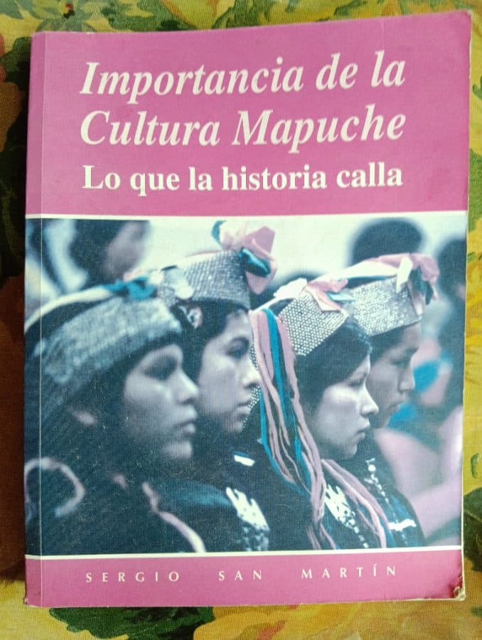 Importancia de la Cultura Mapuche: Lo que la historia calla — Sergio San Martín, libro usado