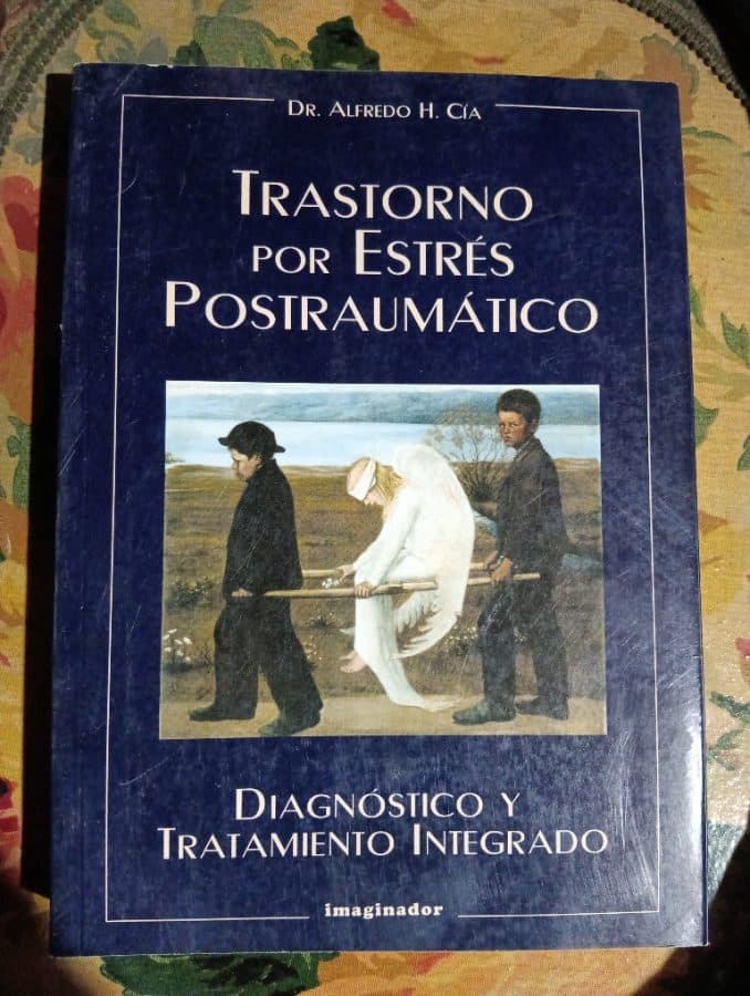 Trastorno por Estrés Postraumático: Diagnóstico y Tratamiento Integrado — Dr. Alfredo H. Cía, libro usado