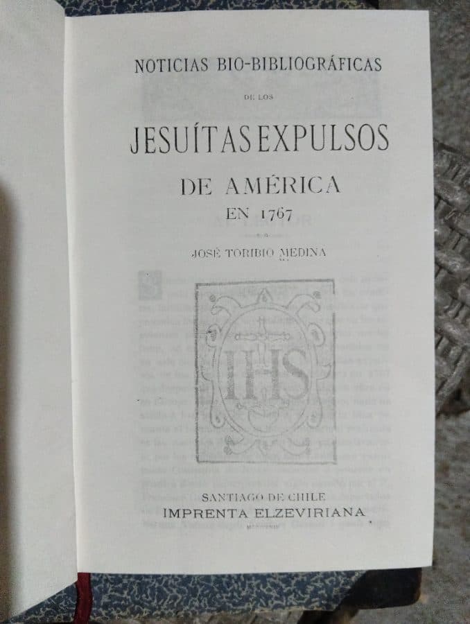 Noticias Bio-Bibliográficas de los Jesuítas Expulsos de América en 1767 — José Toribio Medina, libro usado