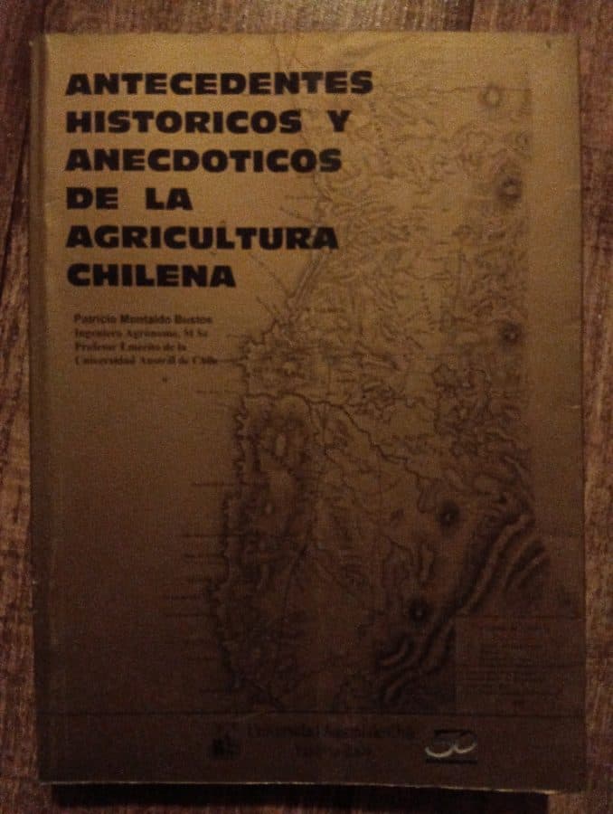 Antecedentes Históricos y Anecdóticos de la Agricultura Chilena — Patricio Montaldo Bustos, libro usado