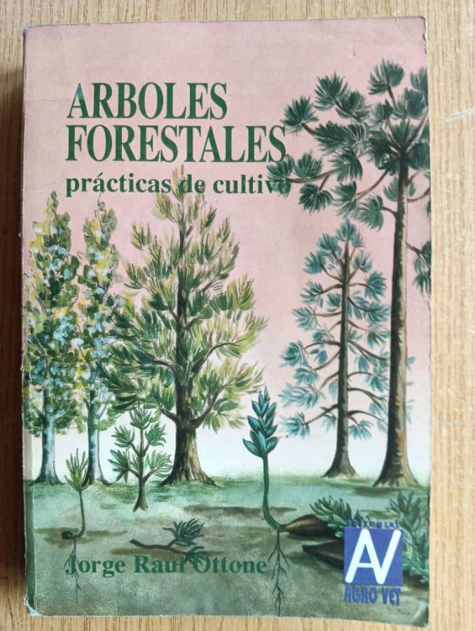 Árboles Forestales: prácticas de cultivo — Jorge Raúl Ottone, libro usado