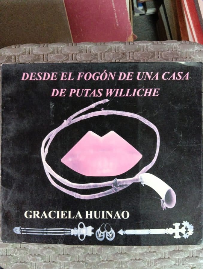 Desde el Fogón de una Casa de Putas Williche — Graciela Huinao, libro usado