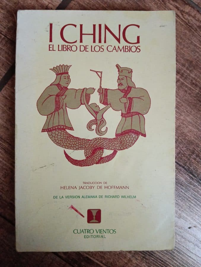 I Ching: El Libro de los Cambios — Richard Wilhelm (versión alemana) / traducción de Helena Jacoby de Hoffmann, libro usado
