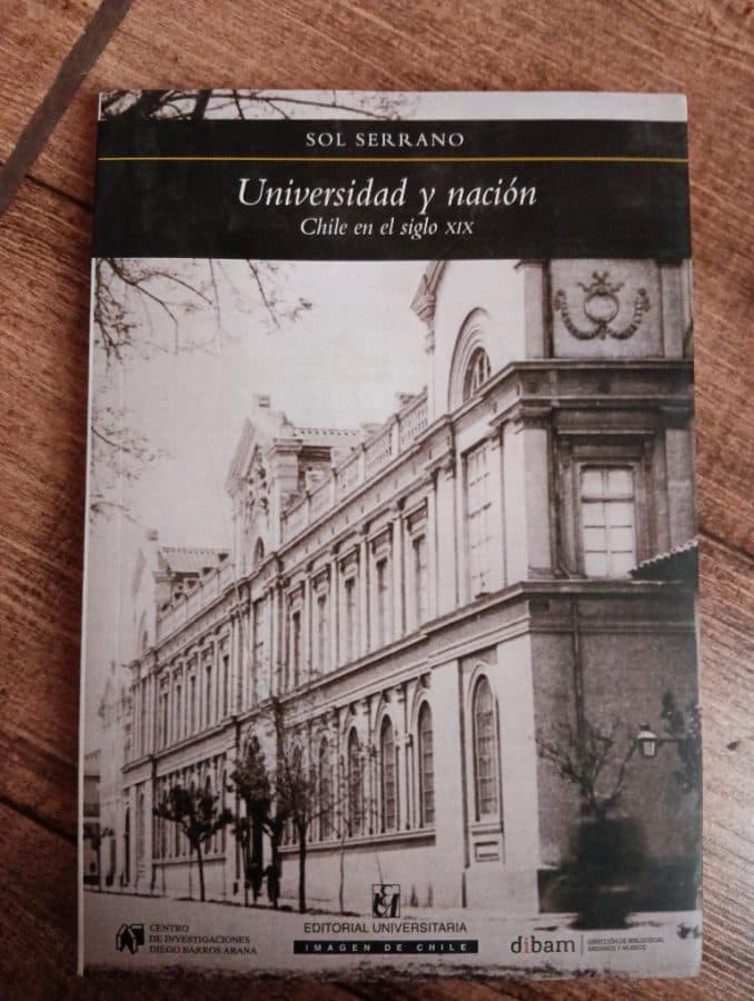 Universidad y nación: Chile en el siglo XIX — Sol Serrano, libro usado