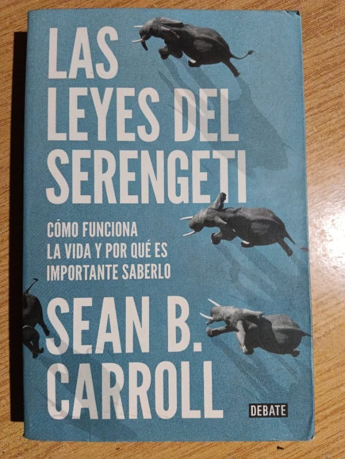 Las leyes del Serengeti: Cómo funciona la vida y por qué es importante saberlo — Sean B. Carroll, libro usado