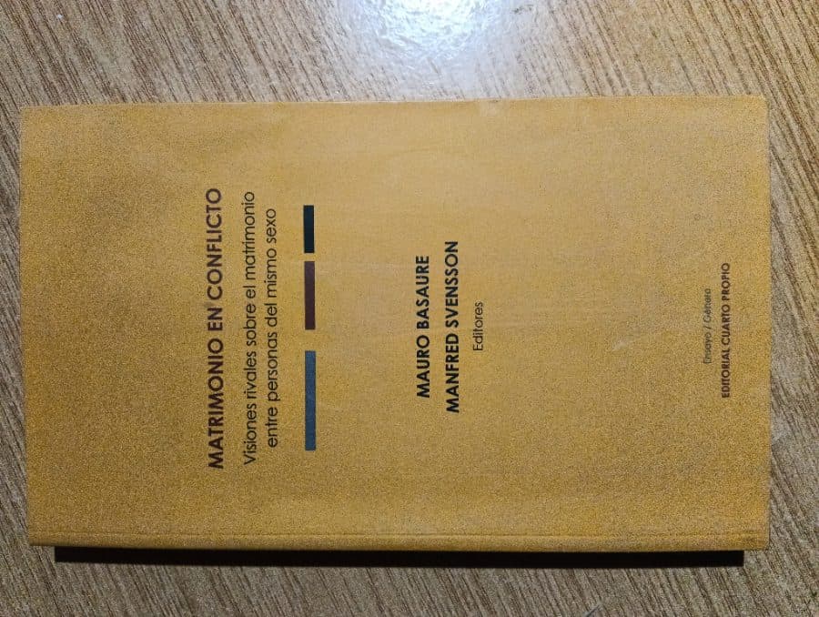 Matrimonio en conflicto: Visiones rivales sobre el matrimonio entre personas del mismo sexo — Mauro Basaure y Manfred Svensson (Editores), libro usado