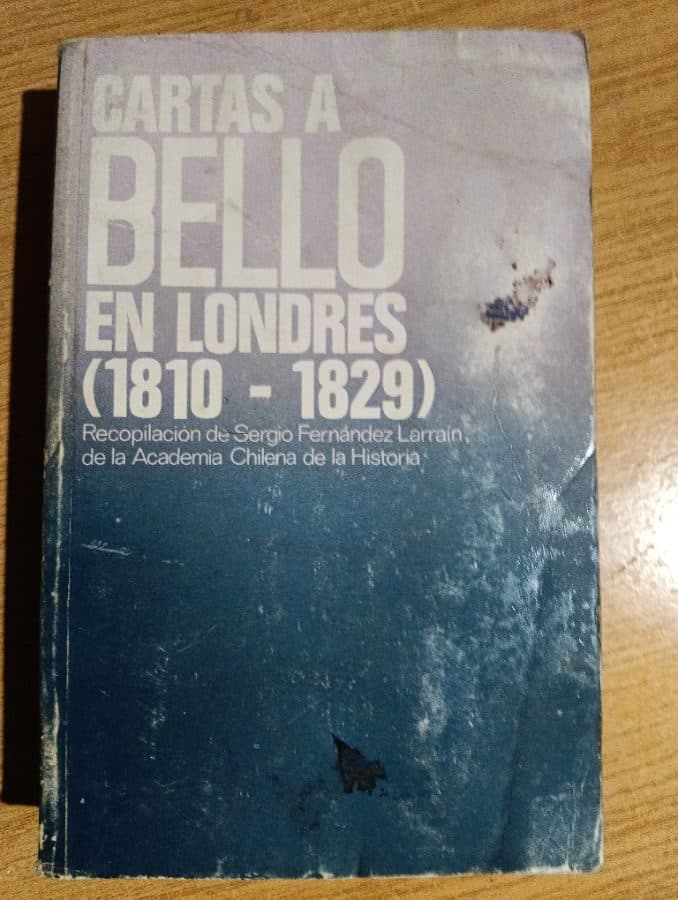Cartas a Bello en Londres (1810-1829) — Recopilación de Sergio Fernández Larraín, libro usado