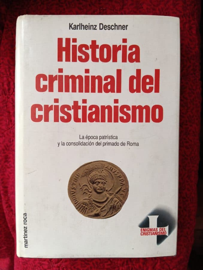 Historia criminal del cristianismo: La época patrística y la consolidación del primado de Roma — Karlheinz Deschner, libro usado