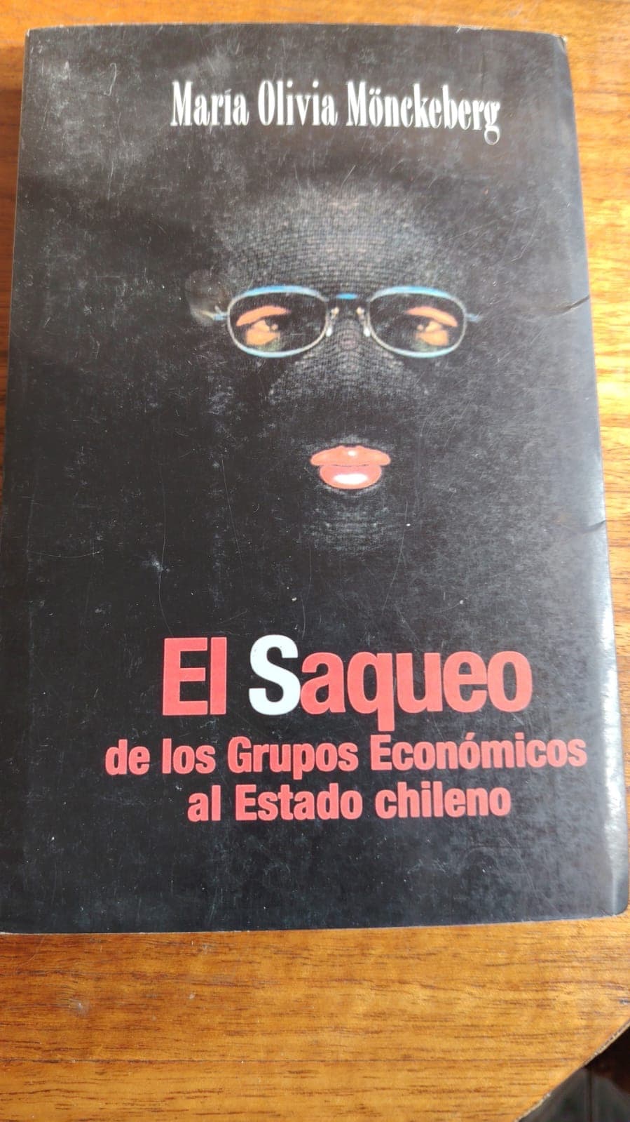 El Saqueo de los Grupos Económicos al Estado Chileno — María Olivia Mönckeberg, libro usado