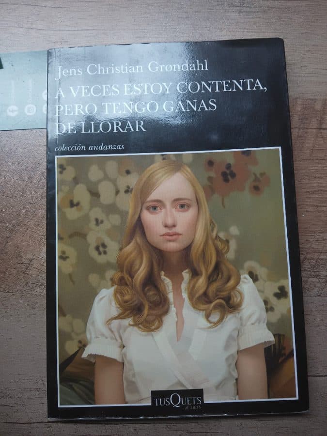 A veces estoy contenta, pero tengo ganas de llorar — Jens Christian Grøndahl, libro usado