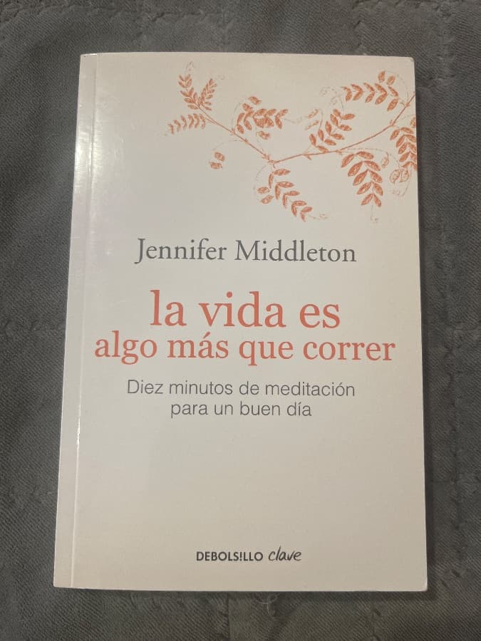 La vida es algo más que correr: Diez minutos de meditación para un buen día — Jennifer Middleton, libro usado