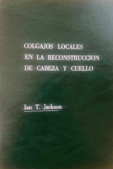 Colgajos Locales en la Reconstrucción de Cabeza y Cuello — Ian T. Jackson, libro usado (foto 1 de 3)