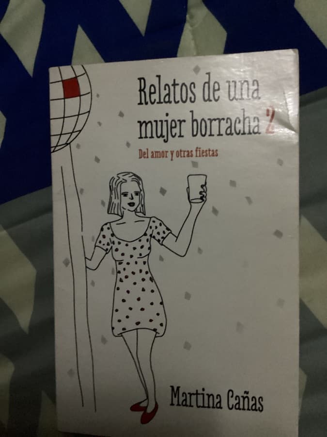 Relatos de una mujer borracha 2: Del amor y otras fiestas