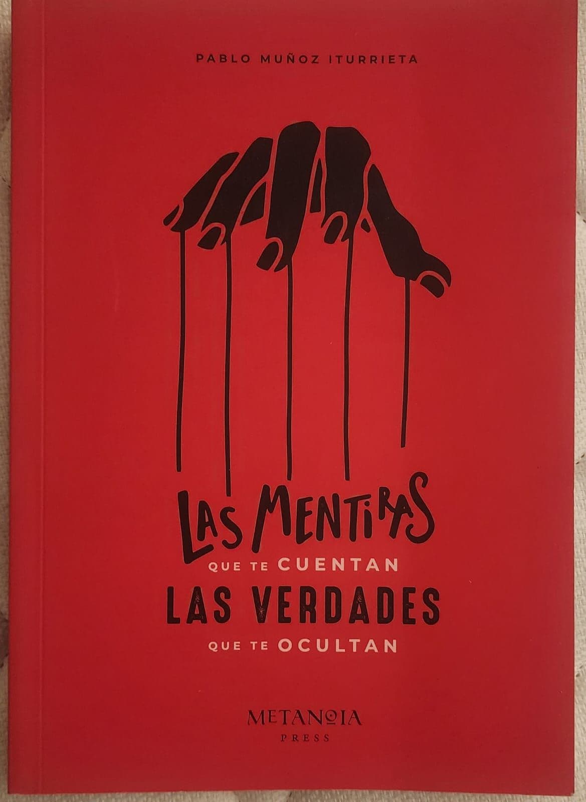 Las mentiras que te cuentan, las verdades que te ocultan — Pablo Muñoz Iturrieta , libro usado (foto 1 de 2)