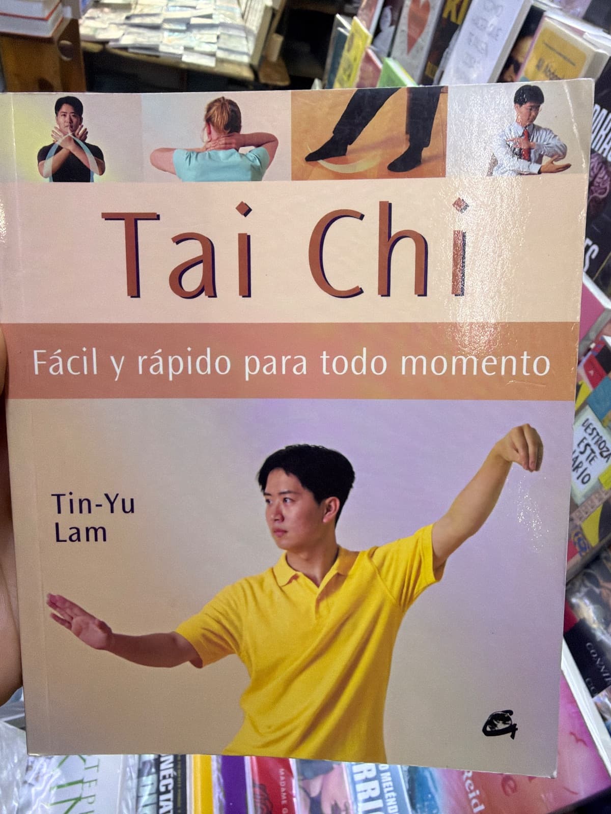 Tai Chi Facil Y Rapido Para Todo Momento/ A Busy Person 's Guide to Tai Chi (Cuerpo-Mente / Body-Mind) — Lam Tin-Yu, libro usado (foto 1 de 3)