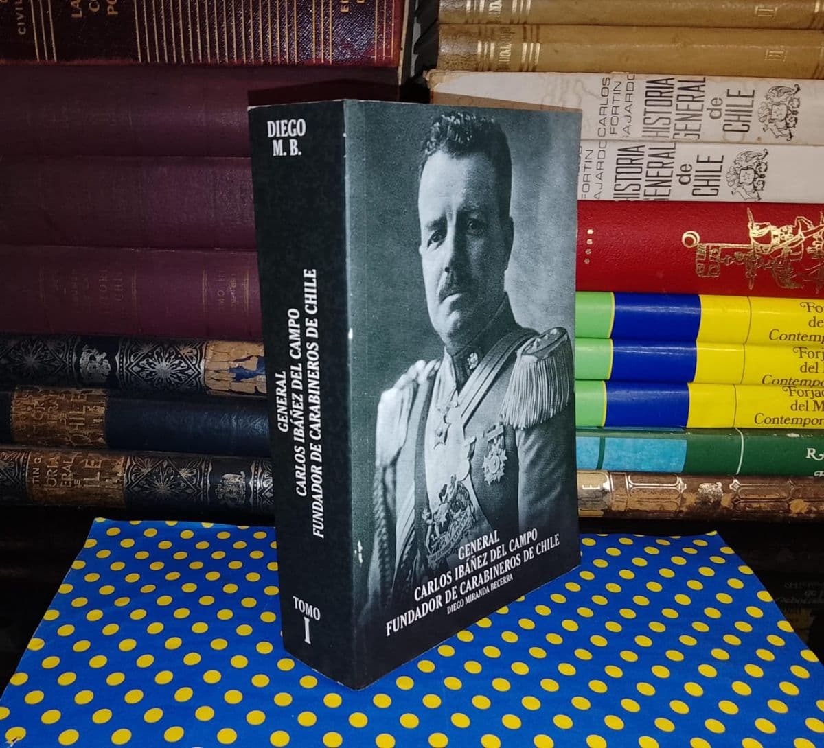 General Carlos Ibáñez Del Campo — Diego Miranda Becerra, libro usado